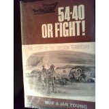 Beispielbild fr 54 - 40 or Fight! The Story of the Oregon Territory zum Verkauf von ThriftBooks-Atlanta