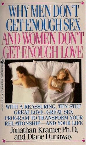 Imagen de archivo de WHY MEN DON'T GET ENOUGH SEX AND WOMEN DON'T GET ENOUGH LOVE: Getting What You Both Want Without Playing Games a la venta por Gulf Coast Books
