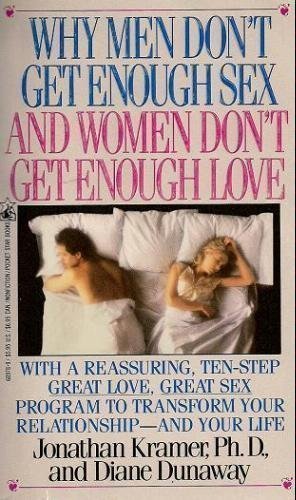 Stock image for WHY MEN DON'T GET ENOUGH SEX AND WOMEN DON'T GET ENOUGH LOVE: Getting What You Both Want Without Playing Games for sale by Gulf Coast Books