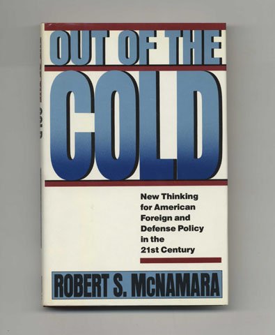Imagen de archivo de Out of the Cold : New Thinking for American Foreign and Defense Policy in the 21st Century a la venta por Better World Books: West