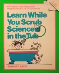 Beispielbild fr Learn While You Scrub : Science in the Tub zum Verkauf von Better World Books