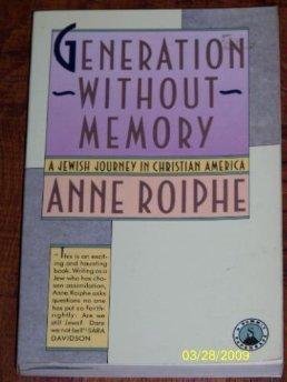 Generation Without Memory: A Jewish Journey in Christian America (9780671690014) by Roiphe, Anne Richardson