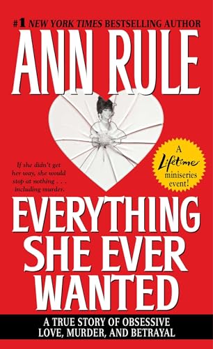 Beispielbild fr Everything She Ever Wanted: A True Story of Obsessive Love, Murder, and Betrayal zum Verkauf von Wonder Book
