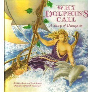 Stock image for Why Dolphins Call: A Story of Dionysus (The Gods of Olympus) for sale by SecondSale