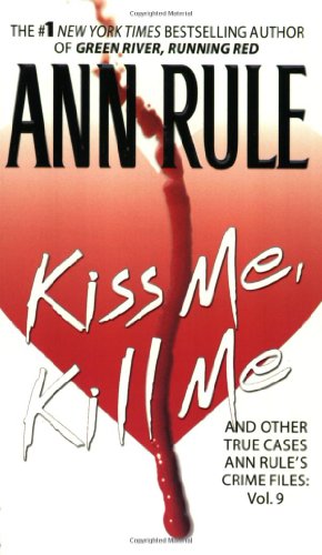 Beispielbild fr Kiss Me, Kill Me: Ann Rule's Crime Files Vol. 9 (9) zum Verkauf von SecondSale