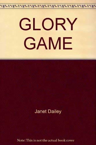 Glory Game (9780671692117) by Dailey, Janet