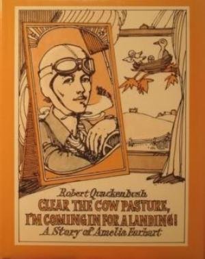 Beispielbild fr Clear the Cow Pasture, I'm Coming in for a Landing!: A Story of Amelia Earhart zum Verkauf von medimops