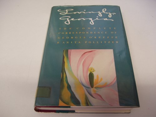Stock image for Lovingly, Georgia: The Complete Correspondence of Georgia O'Keeffe Anita Pollitzer for sale by Books of the Smoky Mountains