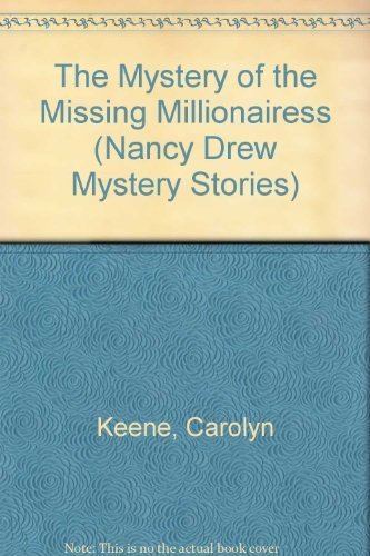 Stock image for MYSTERY OF THE MISSING MILLIONAIRESS (NANCY DREW 101) (Nancy Drew Mystery Stories) for sale by Your Online Bookstore