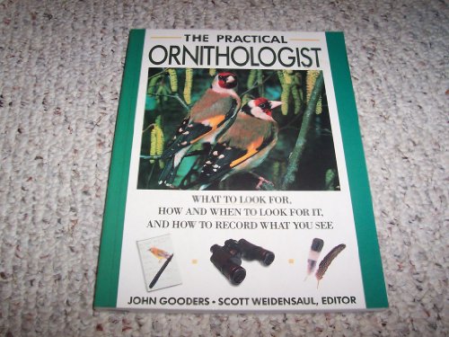 9780671693015: The Practical Ornithologist: What to Look For, How and when to Look for It, and How to Record What You See