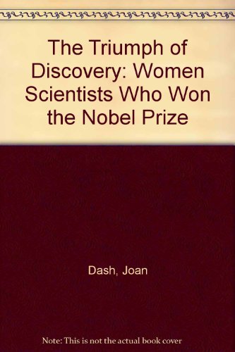 Stock image for The Triumph of Discovery : Women Scientists Who Won the Nobel Prize for sale by Better World Books