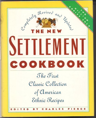 Imagen de archivo de The New Settlement Cookbook: First Classic Collection of American Ethnic Recipes a la venta por SecondSale