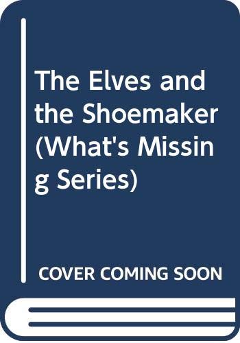 The Elves and the Shoemaker (What's Missing Series) (9780671693510) by Leonard, Marcia