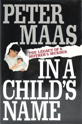 Imagen de archivo de In a Child's Name: The Legacy of a Mother's Murder a la venta por Wonder Book