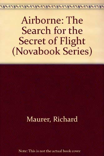 Stock image for Airborne: The Search for the Secret of Flight (Novabook Series) for sale by Half Price Books Inc.