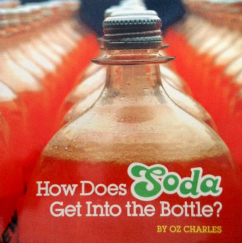 How Does Soda Get into the Bottle (9780671694364) by Charles