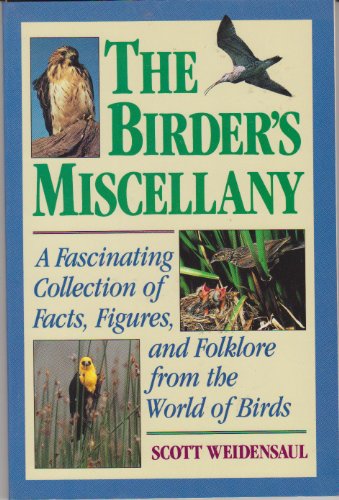 Stock image for The Birder's Miscellany: A Fascinating Collection of Facts, Figures, and Folklore from the World of Birds for sale by SecondSale