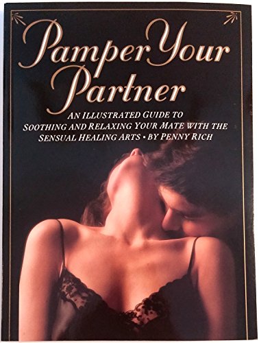 Imagen de archivo de Pamper Your Partner: An Illustrated Guide to Soothing and Relaxing Your Mate with the Sensual Healing a la venta por SecondSale