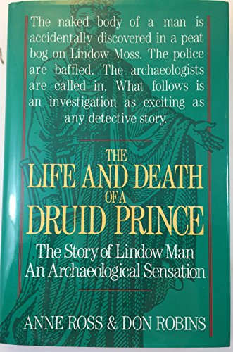 Imagen de archivo de The Life and Death of a Druid Prince: The Story of Lindow Man, an Archaeological Sensation a la venta por 2Vbooks