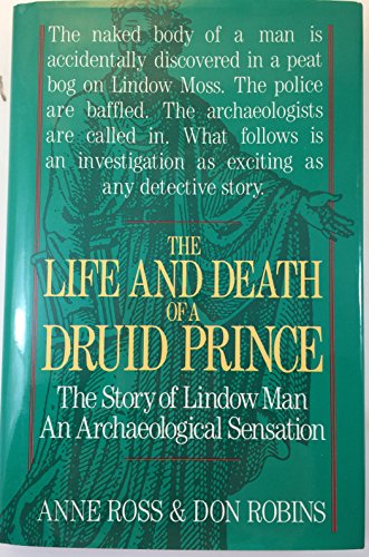 9780671695361: The Life and Death of a Druid Prince: The Story of Lindow Man an Archaeological Sensation