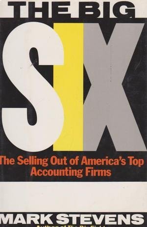 Beispielbild fr The big six: The selling out of America's top accounting firms zum Verkauf von Wonder Book
