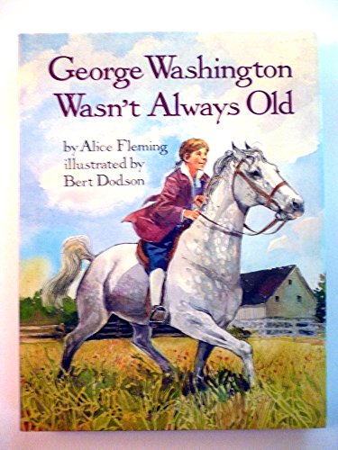 George Washington Wasn't Always Old (9780671695576) by Alice Fleming