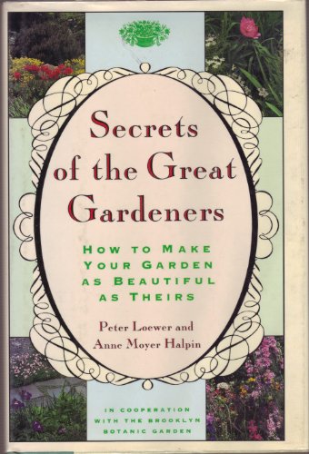 Imagen de archivo de The Secrets of the Great Gardeners: How to Make Your Garden As Beautiful As Theirs a la venta por SecondSale