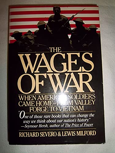 Beispielbild fr The Wages of War: When America's Soldiers Came Home--From Valley Forge to Vietnam zum Verkauf von Wonder Book