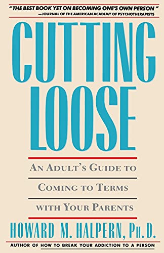 Imagen de archivo de Cutting Loose: An Adult's Guide to Coming to Terms with Your Parents a la venta por Dream Books Co.