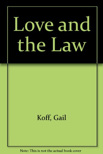 Stock image for Love and the Law : A Legal Guide to Relationships in the '90s for sale by Top Notch Books