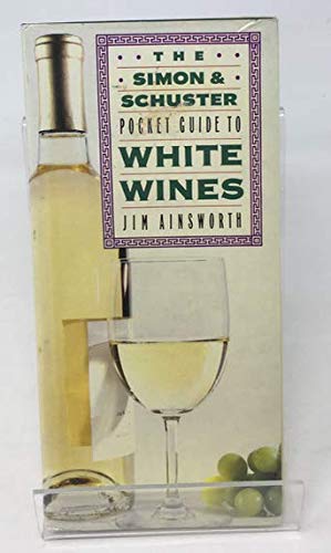 Beispielbild fr The Simon and Schuster Pocket Guide to White Wines zum Verkauf von Wonder Book