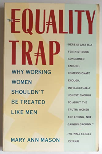 Stock image for The Equality Trap: Why Working Women Shouldn't Be Treated Like Men for sale by HPB Inc.