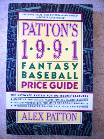 Patton's 1991 Fantasy Baseball Price Guide (Patton's Fantasy Baseball Price Guide) (9780671696269) by Patton, Alex