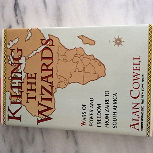Beispielbild fr Killing the Wizards: Wars of Power and Freedom from Zaire to South Africa zum Verkauf von Wonder Book