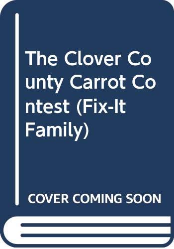 9780671696375: The Clover County Carrot Contest (Fix-It Family)