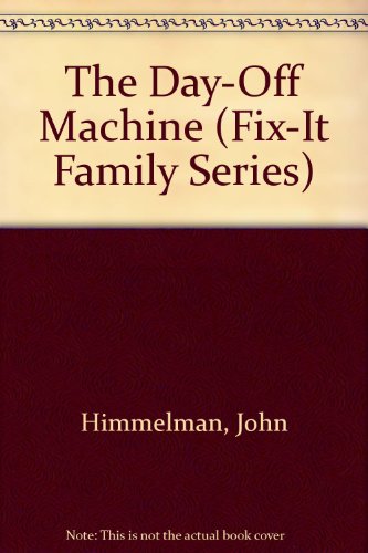 9780671696399: The Day-Off Machine (Fix-It Family Series)