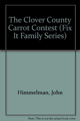 9780671696412: The Clover County Carrot Contest (Fix It Family Series)
