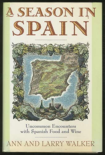 Stock image for Season in Spain, uncommon encounters with Spanish food and Wine for sale by Ragabooks
