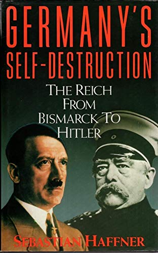 9780671696825: Germany's Self-destruction: Reich from Bismarck to Hitler