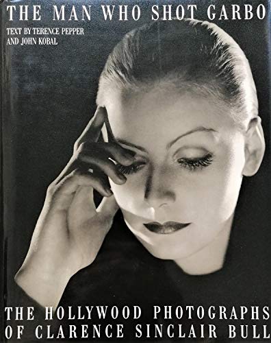 9780671697006: The Man Who Shot Garbo: The Hollywood Photographs of Clarence Sinclair Bull