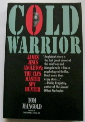 Stock image for Cold Warrior - James Jesus Angleton: The CIA's Master Spy Hunter for sale by GoldBooks