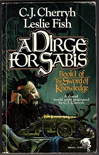 Imagen de archivo de A Dirge for Sabis (The Sword of Knowledge, Book 1) a la venta por SecondSale