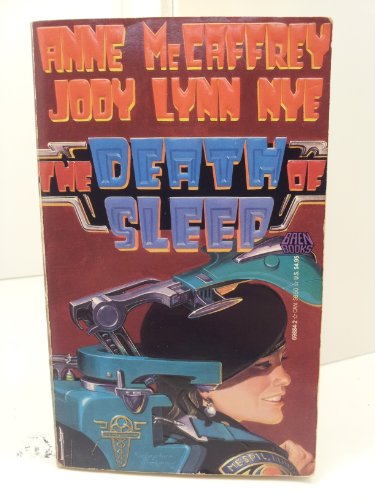 The Death of Sleep (9780671698843) by Anne McCaffrey; Jody Lynn Nye