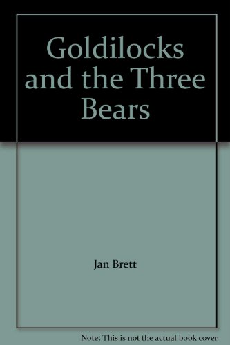 Goldilocks and the Three Bears - Jan Brett