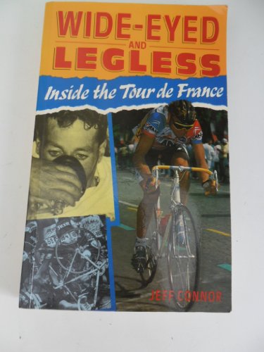 9780671699376: Wide-eyed and Legless: Inside the Tour de France (Sportspages Book)