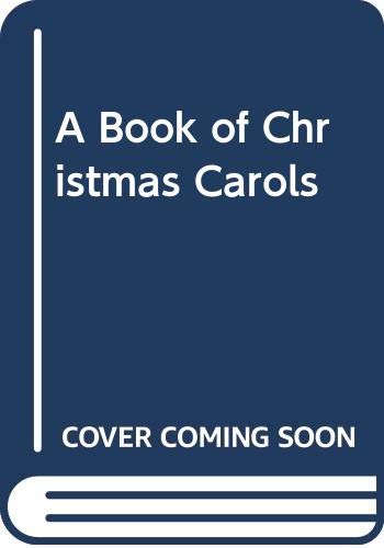 Beispielbild fr A Book of Christmas Carols zum Verkauf von AwesomeBooks