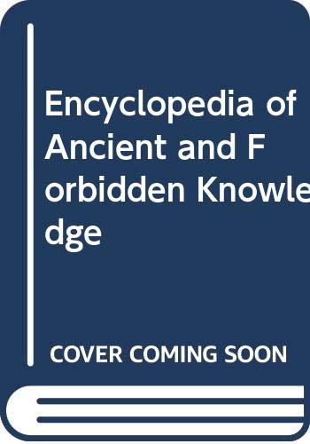 Beispielbild fr Encyclopedia of Ancient and Forbidden Knowledge zum Verkauf von WorldofBooks