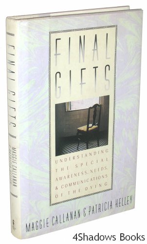 9780671700065: Final Gifts: Understanding the Special Awareness, Needs, and Communications of the Dying