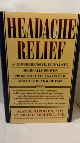 Stock image for Headache Relief: A Comprehensive, Up-To-Date, Medically Proven Program That Can Control and Ease Headache Pain for sale by SecondSale
