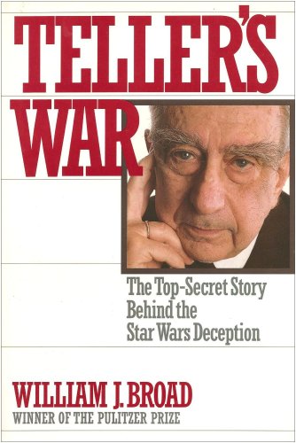 Teller's War: The Top-Secret Story Behind the Star Wars Deception - Broad, William J.